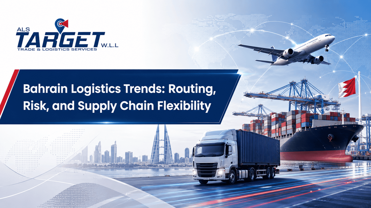 Bahrain Logistics Trends in 2026: Routing, Risk, and Supply Chain Flexibility