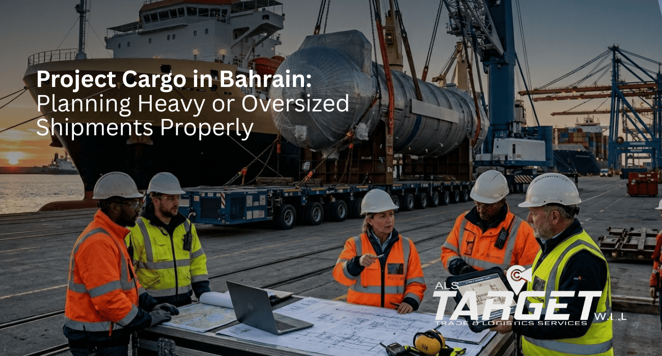 Project Cargo in Bahrain: Planning Heavy or Oversized Shipments Properly