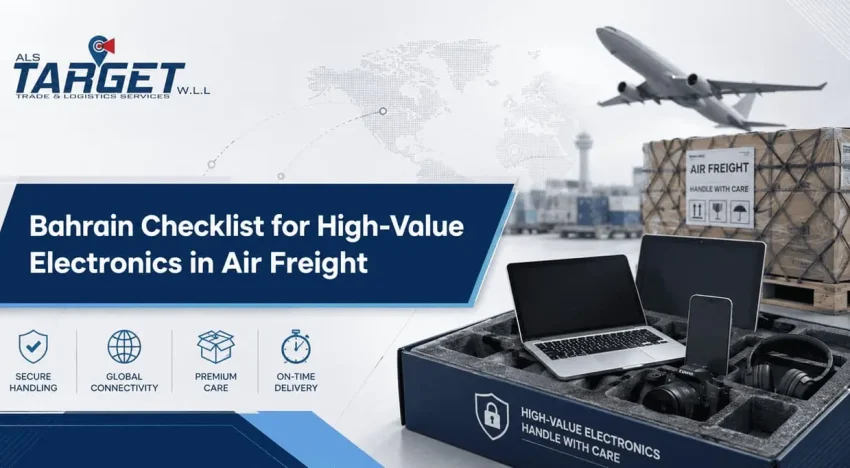 Bahrain Checklist for High-Value Electronics in Air Freight