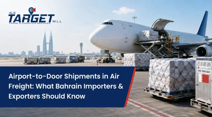 Airport-to-Door Shipments in Air Freight: What Bahrain Importers & Exporters Should Know