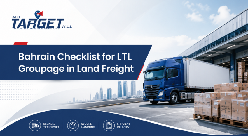 Bahrain Checklist for LTL Groupage in Land Freight