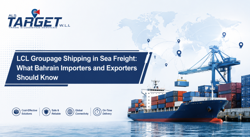 LCL Groupage Shipping in Sea Freight: What Bahrain Importers and Exporters Should Know