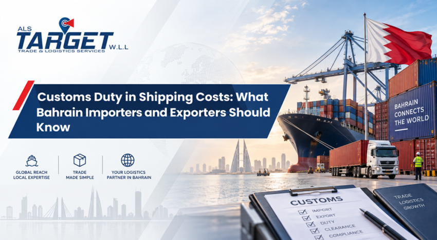 Customs Duty in Shipping Costs: What Bahrain Importers and Exporters Should Know