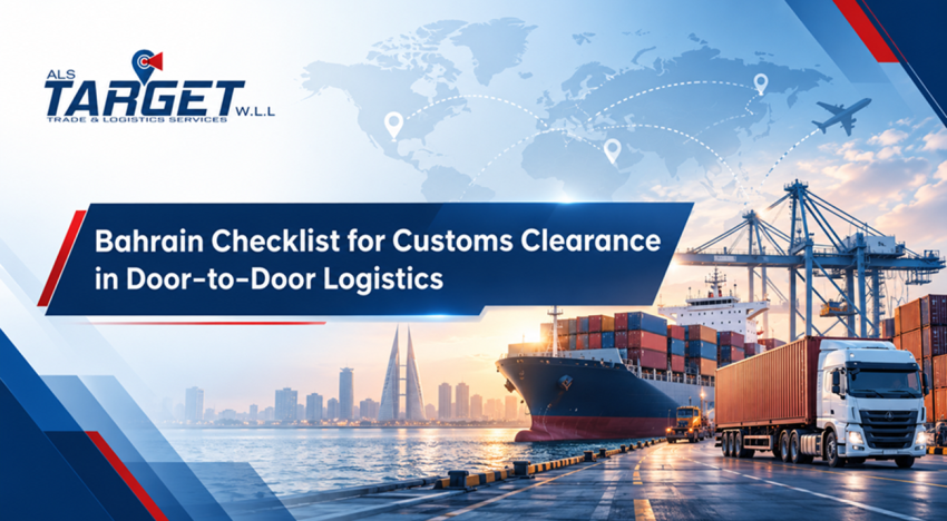 Bahrain Checklist for Customs Clearance in Door-to-Door Logistics