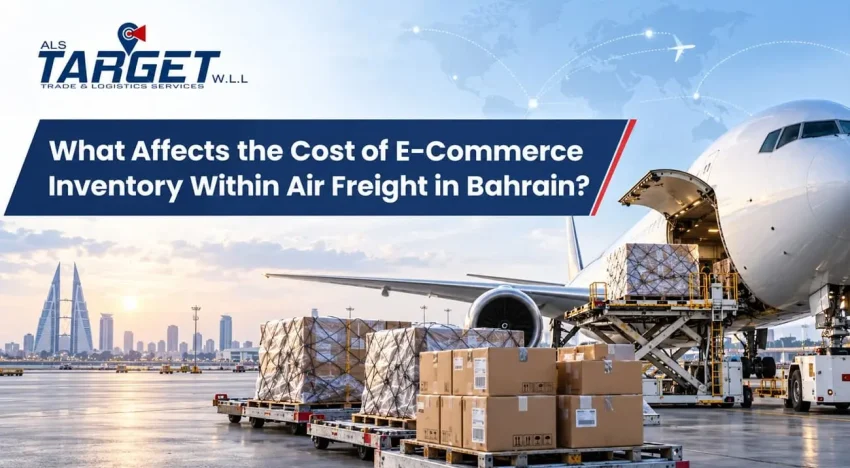 What Affects the Cost of E-Commerce Inventory Within Air Freight in Bahrain?